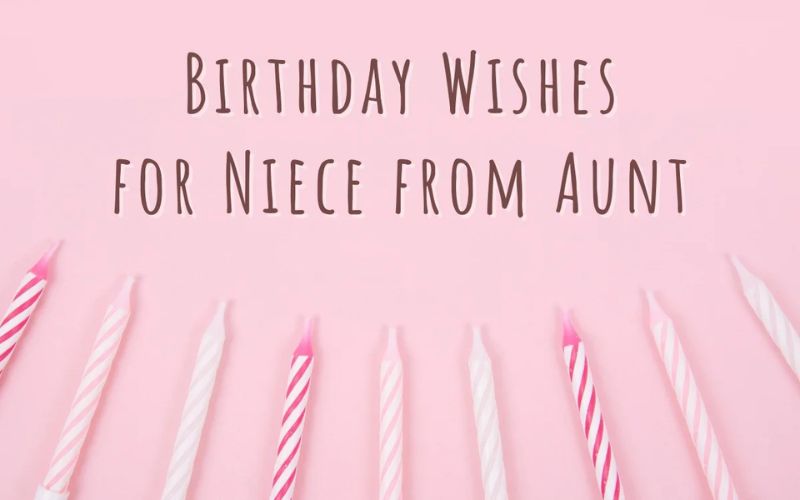 50+ Best Happy Birthday Wishes For Niece Messages & Quotes